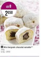 les 8  2€50  a mini beignets chocolat noisette 200g lekg 1250 