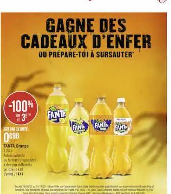 GAGNE DES CADEAUX D'ENFER  OU PRÉPARE-TOI À SURSAUTER  -100% 3⁰  SONT PART  0898  FANTA Orange 125L Autres varetes  ou formats disponibles  à des por differents  Le 1418 L'unité 1647  App  Casa Compan