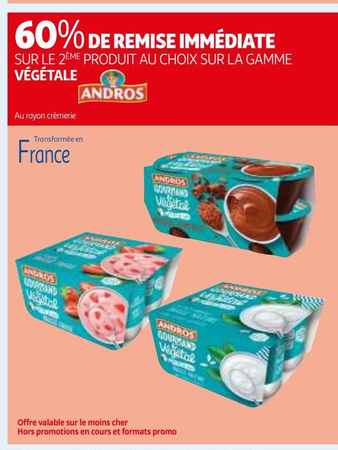 60% DE REMISE IMMÉDIATE SUR LE 2ÈME PRODUIT AU CHOIX SUR LA GAMME VÉGÉTALE ANDROS