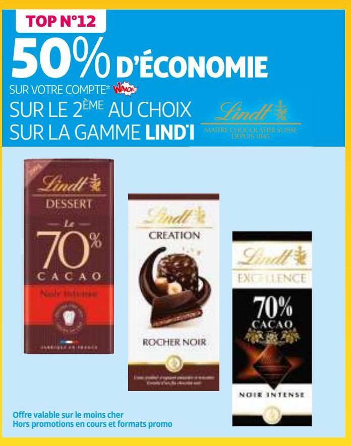 50% D’ÉCONOMIE SUR VOTRE COMPTE* WAAOH SUR LE 2ÈME AU CHOIX SUR LA GAMME LINDT