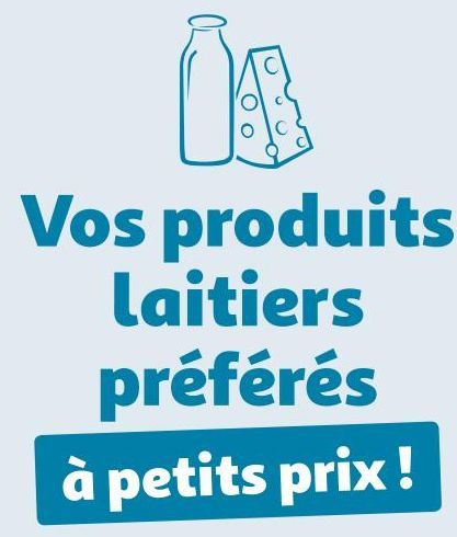 Vos produits laitiers préférés à petits prix !