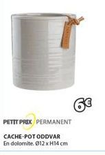 PETIT PRIX PERMANENT  CACHE-POT ODDVAR En dolomite. Ø12xH14 cm  6€ 
