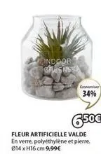 indoor greens  fleur artificielle valde en verre, polyéthylène et pierre 014 x h16 cm 9,99€  economics  34%  6,50€ 