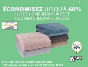 économisez jusqu'à 60%  sur de nombreux plaids et couvertures matelassées  oeko-tex  plaid en tissu molletonne dragehode 100% polyester. lavable à 40°c délicat. 140x200 cm 16,99€  econominer  60%  6.5