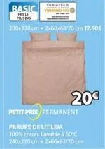 basic  prole plus bas  end-tex@  20€  petit prix permanent  parure de lit leia  100% coton lavable à 60°c. 240x220 cm+2x60x63/70cm 
