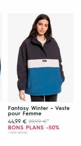 0  fantasy winter - veste pour femme  44,99 € 89,99 €* bons plans -50%  prix initial 
