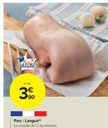 3⁹  Porc: Langue La cassette de 12 kg minimum Aurayon Boucherie 