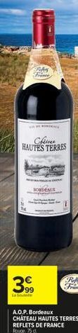 RAS  France  E  Chatea HAUTES TERRES  BORDEAUX  399  A.O.P. Bordeaux CHATEAU HAUTES TERRES REFLETS DE FRANCE Rouge. 75 d 