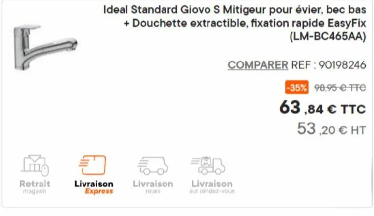 m  retrait magasin  ideal standard giovo s mitigeur pour évier, bec bas + douchette extractible, fixation rapide easyfix  (lm-bc465aa)  0  livraison express  500  livraison  rolais  comparer ref: 9019