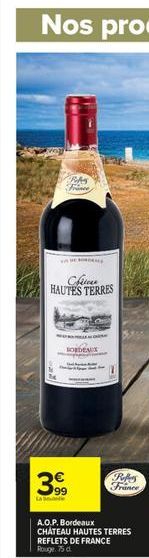 RAS  France  E  Chatea HAUTES TERRES  BORDEAUX  399  A.O.P. Bordeaux CHATEAU HAUTES TERRES REFLETS DE FRANCE Rouge. 75 d  Refers France 