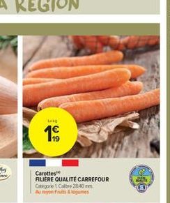 Lokg  1€  Carottes  FILIERE QUALITÉ CARREFOUR  Catégorie 1 Caltre 2840 mm Au rayon Fruits & Mégumes 