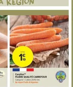 lokg  1€  carottes  filiere qualité carrefour  catégorie 1 caltre 2840 mm au rayon fruits & mégumes 