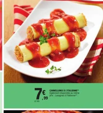 7€  le ko  € egalement disponible au même prix lasagnes à italienne 