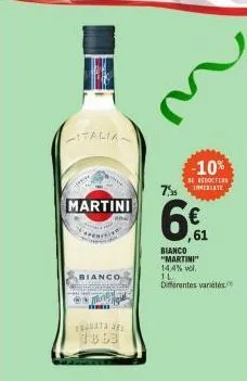 italia  martini  peacest  bianco  ww  frauata jee 1863  755  6€  ,61  -10%  be reduction  bianco "martini" 14,4% vol. il differentes variétés 
