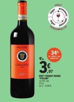 PICCINI  CHIANTI  léger  PER  FRUIT  veger  rononce  -34%  REDUCTION  4% INPEDIATE  SONNALITE  36,07  DOC CHIANTI ROUGE "PICCINI" 12.5% vol.  75 cl. La L: 4,00 €  Bessing 