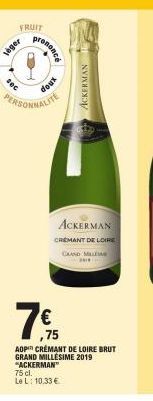 FRUIT  Bec  prononcé  O  xnop  PERSONNALITE  ACKERMAN  ACKERMAN  CRÉMANT DE LOIRE CAAND MILLIME 201  € ,75  AOP CRÉMANT DE LOIRE BRUT GRAND MILLÉSIME 2019 "ACKERMAN" 75 cl. Le L: 10,33 € 