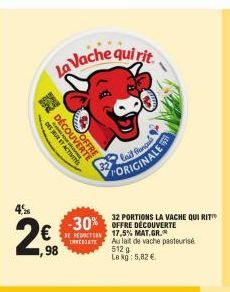 La Vache qui rit  DES JEUX ET ACTIVITÉS DÉCOUVERTE  OFFRE  *~  98  lait Bangal FORIGINALE  -30% OFFRE DÉCOUVERTE ERECT 17,5% MAT.GR.  INNERIATE  32 PORTIONS LA VACHE QUI RITI  Au lait de vache pasteur