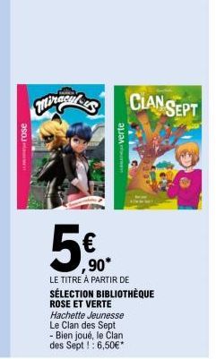 rose  5€  ,90*  verte  CLANSEPT  LE TITRE À PARTIR DE SÉLECTION BIBLIOTHÈQUE ROSE ET VERTE Hachette Jeunesse Le Clan des Sept - Bien joué, le Clan des Sept!: 6,50€* 