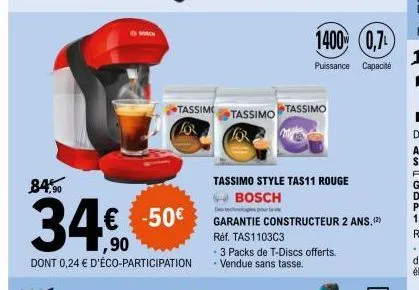bosch  tassim  -50€  tassimo  1400 (0,7)  puissance capacité  tassimo style tas11 rouge  bosch  tassimo  garantie constructeur 2 ans. (2) réf. tas1103c3  - 3 packs de t-discs offerts. vendue sans tass