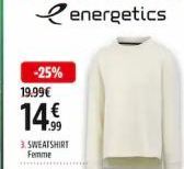 -25% 19.99€  14€  energetics  3. SWEATSHIRT Femme 