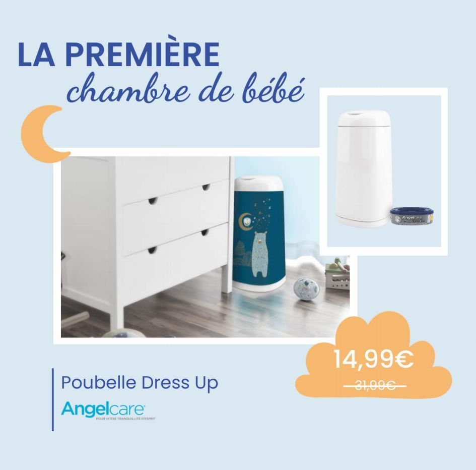 LA PREMIÈRE chambre de bébé  Poubelle Dress Up  Angelcare  POUR VOTRE TRANQUISLITEST  Angekang  14,99€  31,99€  