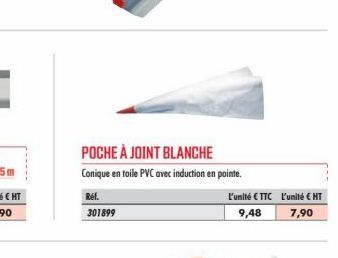 POCHE À JOINT BLANCHE Conique en toile PVC avec induction en pointe.  Réf.  301899  L'unité € TTC L'unité € HT  9,48  7,90 