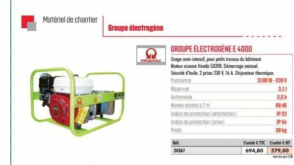 matériel de chantier  groupe électrogène  pramac  rof.  24361  niveau sonore à 7 m  indice de protection (alternateur)  indice de protection (prise)  poids  groupe électrogène e 4000  usage semi-inten