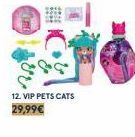 12. VIP PETS CATS 29,99€ 