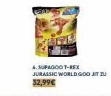 GEAD  6. SUPAGOO T-REX JURASSIC WORLD GOO JIT ZU 32,99€ 