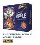 anele  adele  sty  6. coffret galactique mortelle adèle  24,90€ 