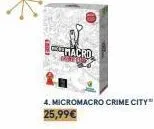 macro  4. micromacro crime city 25,99€ 