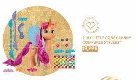 e  2. MY LITTLE PONEY SUNNY COIFFURES STYLEES 19,99€ 