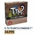 TTM?  TWEETS COMBIN  5. TU TE METS COMBIEN ?** 34,99€ 