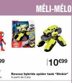 nekt  méli-mélo  10 €99  rescue hybrids spider tank "dickie" a partir de 3 ans 