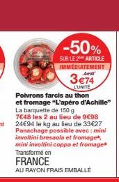 Poivrons farcis au thon et fromage "L'apéro d'Achille" La barquette de 150 g 7€48 les 2 au lieu de 9€98 24€94 le kg au lieu de 33€27 Panachage possible avec : mini involtini bresaola et fromage, mini 