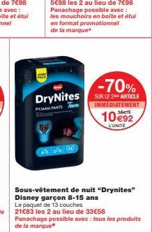 DryNites  PYJAMA PANTS en  -70%  SUR LE 2 ARTICLE IMMEDIATEMENT  10€92  L'UNITE  Sous-vêtement de nuit "Drynites" Disney garçon 8-15 ans  Le paquet de 13 couches 21€83 les 2 au lieu de 33€58 Panachage