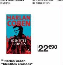HARLAN COBEN  IDENTITÉS CROISÉES  22€90 