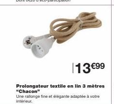 13 €99  Prolongateur textile en lin 3 mètres "Chacon"  Une rallonge fine et élégante adaptée à votre intérieur. 