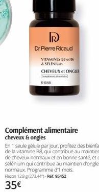 R  Dr.Pierre Ricaud  VITAMINES BB et 86 & SELENIUM  CHEVEUX et ONGLES  Complément alimentaire  cheveux & ongles  En 1 seule gélule par jour, profitez des bienfaits de la vitamine B8, qui contribue au 