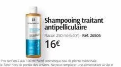 shampooing traitant antipelliculaire  racon 250 ml (6,40%) - ref. 26506  16€ 