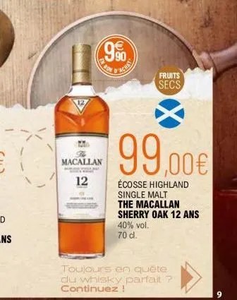 macallan  12  (9%  fruits secs  99,00€  écosse highland single malt the macallan sherry oak 12 ans 40% vol. 70 cl.  toujours en quête du whisky parfait ? continuez !  9 