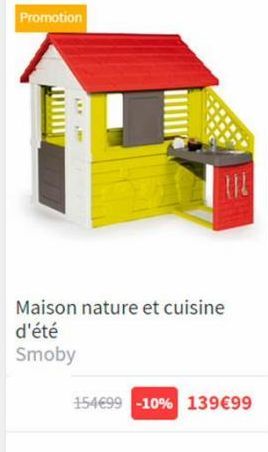 Promotion  UIL  Maison nature et cuisine d'été  Smoby  154€99 -10% 139€99 