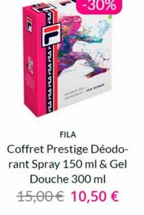 FILA FILA FILA  HOWER GEL  FOR WOMEN  FILA  Coffret Prestige Déodo-rant Spray 150 ml & Gel Douche 300 ml 15,00 € 10,50 €  