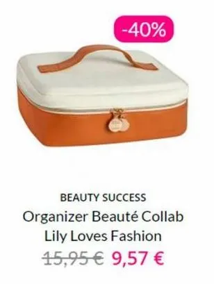 beauty success  organizer beauté collab lily loves fashion 15,95 € 9,57 €  -40% 