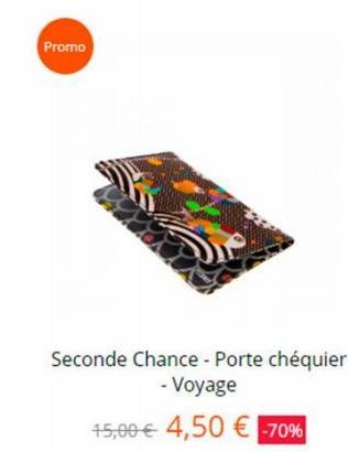 Promo  Seconde Chance - Porte chéquier - Voyage  15,00 € 4,50 € -70% 