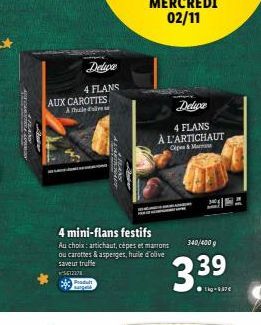 AUX CAROTTES A Thule d'a  Delupa  4 FLANS  4 mini-flans festifs  Au choix: artichaut, cèpes et marrons ou carottes & asperges, huile d'olive saveur truffe  12 Padult  Delive  4 FLANS  À L'ARTICHAUT  C