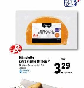Mimolette extra vieille 18 mois (2)  29 % Mat. Gr. sur produit fini  5600091 Produt  Delive  MIMOLETTE EXTRA VIEILLE  200 g  3.29  ●kg-16,45 € 