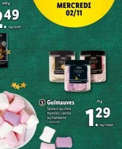 mercredi  02/11  4  3 guimauves  saveurs au choix: myrtilles, vanille ou framboise  -  129  ● tig-1720 €  759 