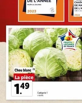 2023  chou blanc (  la pièce  1.49  catégorie 1  2954  fruits & legumes de france  2022 