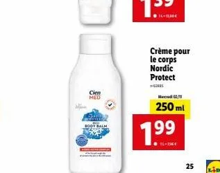 cien  med  body  crème pour le corps nordic protect  -885  1.99  1l-286€  mercredi 02/11  250 ml  25 